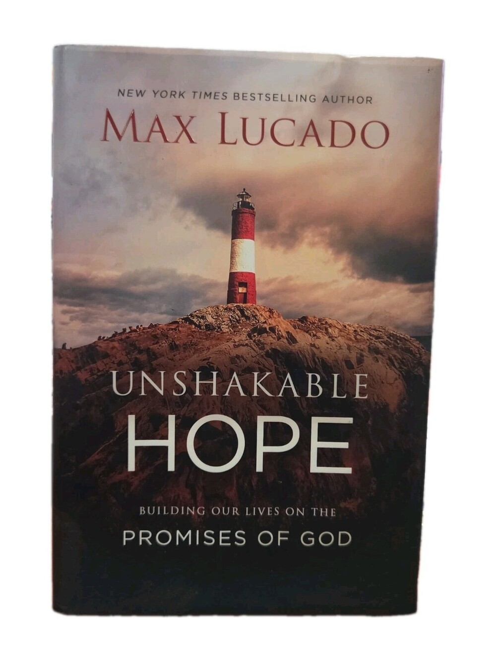 Unshakable Hope : Building Our Lives on the Promises of God by Max Lucado (2018,